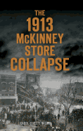 The 1913 McKinney Store Collapse