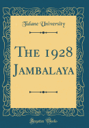 The 1928 Jambalaya (Classic Reprint)