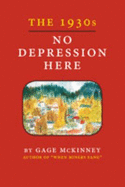 The 1930s: No Depression Here - McKinney, Gage