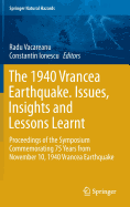 The 1940 Vrancea Earthquake. Issues, Insights and Lessons Learnt: Proceedings of the Symposium Commemorating 75 Years from November 10, 1940 Vrancea Earthquake