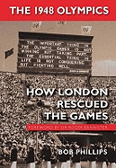 The 1948 Olympics: How London Rescued the Games
