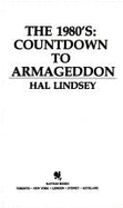 The 1980's, countdown to Armageddon - Lindsey, Hal