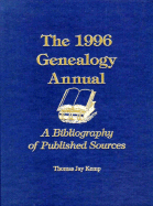 The 1996 Genealogy Annual: A Bibliography of Published Sources