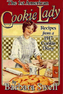 The 1st American Cookie Lady: Recipes from a 1917 Cookie Diary