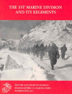 The 1st Marine Division and Its Regiments - Crawford, Danny J, and Aquilina, Robert V, and Ferrante, Anna A