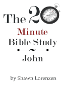 The 20 Minute Bible Study: John - Lorenzen, Shawn