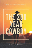 The 200 Year Cowboy: The Blue Canyon Series: Book 1