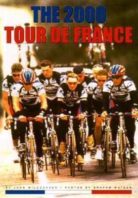 The 2000 Tour de France - Wilcockson, John, and Watson, Graham (Photographer)