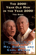 The 2000 Year Old Man in the Year 2000: The Book - Brooks, Mel, and Reiner, Carl