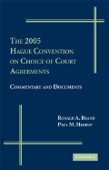 The 2005 Hague Convention on Choice of Courts Agreements: Commentary and Documents