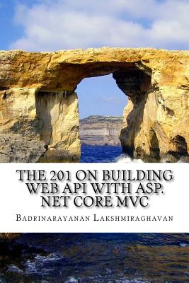 The 201 on Building Web API with ASP.NET Core MVC - Lakshmiraghavan, Badrinarayanan