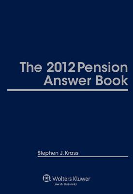 The 2012 Pension Answer Book - Krass, Stephen J