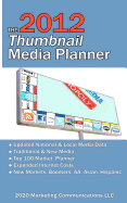 The 2012 Thumbnail Media Planner: Fast Media Facts & Costs