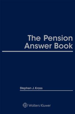 The 2017 Pension Answer Book - Krass, Stephen J
