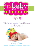 The 2018 Baby Names Almanac: The Most Up-To-Date Resource for Baby Names