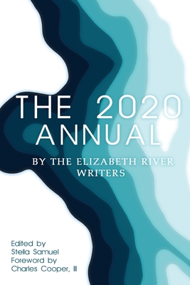 The 2020 Annual - Samuel, Stella (Editor), and Cooper, Dr. (Foreword by), and Writers, The Elizabeth River