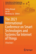 The 2021 International Conference on Smart Technologies and Systems for Internet of Things: STSIoT2021