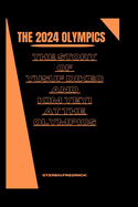 The 2024 Olympics: The Story of Yusuf Dikec and Kim Yeyi at the Olympics