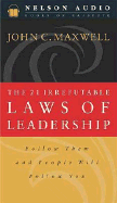 The 21 Irrefutable Laws of Leadership: Follow Them and People Will Follow You