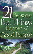 The 21 Reasons Bad Things Happen to Good People