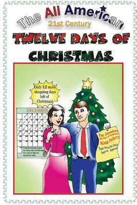 The 21st Century All American Twelve Days of Christmas - Totire, Natalie J, Ms.