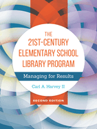 The 21st-Century Elementary School Library Program: Managing for Results