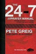 The 24-7 Prayer Manual: Anyone, Anywhere Can Learn to Pray Like Never Before