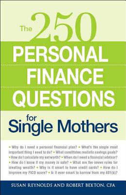 The 250 Personal Finance Questions for Single Mothers - Reynolds, Susan