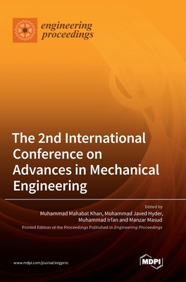 The 2nd International Conference on Advances in Mechanical Engineering - Khan, Muhammad Mahaba (Editor), and Hyder, Mohammad Javed (Editor), and Irfan, Muhammad (Editor)