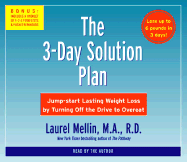 The 3-Day Solution Plan: Jumpstart Lasting Weight Loss by Turning Off the Drive to Overeat - Mellin, Laurel, M.A., R.D. (Read by)