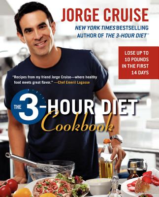 The 3-Hour Diet (Tm) Cookbook - Cruise, Jorge