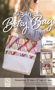 The 3-In-1 Betsy Bag Pattern