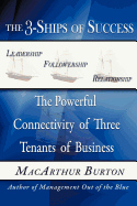 The 3-Ships of Success: The Powerful Connectivity of Three Tenants of Business