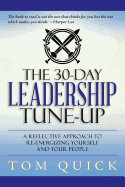 The 30-Day Leadership Tune-Up: A Reflective Approach to Re-Energizing Yourself and Your People