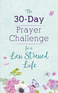 The 30-Day Prayer Challenge for a Less Stressed Life