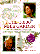 The 3000-Mile Garden: 8an Exchange of Letters on Gardening, Food, and the Good Life - Land, Leslie, and Phillips, Roger