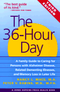 The 36-Hour Day: A Family Guide to Caring for Persons with Alzheimer Disease, Related Dementing Illnesses, and Memory Loss in Later Life - Mace, Nancy L, Ms., M.A., and Rabins, Peter V, MD, MPH, and McHugh, Paul R, Dr., M.D. (Foreword by)