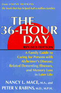 The 36-Hour Day: A Family Guide to Caring for Persons with Alzheimer's Disease, Related Dementing Illnesses, and Memory Loss in Later Life