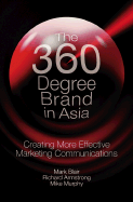 The 360 Degree Brand in Asia: Creating More Effective Marketing Communications