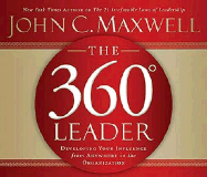 The 360 Degree Leader: Developing Your Influence from Anywhere in the Organization