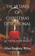 The 38 Days of Christmas Devotional...Let the Journey Begin