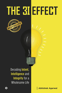 The 3I Effect: Decoding Intent, Intelligence and Integrity for a Wholesome Life
