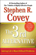 The 3rd Alternative: Solving Life's Most Difficult Problems