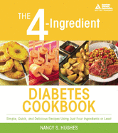 The 4-Ingredient Diabetes Cookbook: Simple, Quick, and Delicious Recipes Using Just Four Ingredients or Less