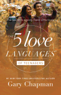 The 5 Love Languages of Teenagers: The Secret to Increasing Joy and Trust with Your Teen