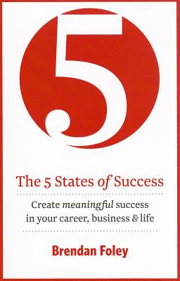 The 5 States of Success - Foley, Brendan