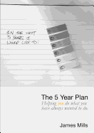 The 5 Year Plan