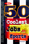 The 50 Coolest Jobs in Sports