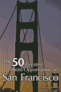 The 50 Greatest Photo Opportunities in San Francisco