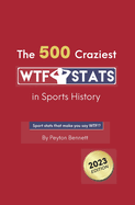 The 500 Craziest WTF Stats in Sports History